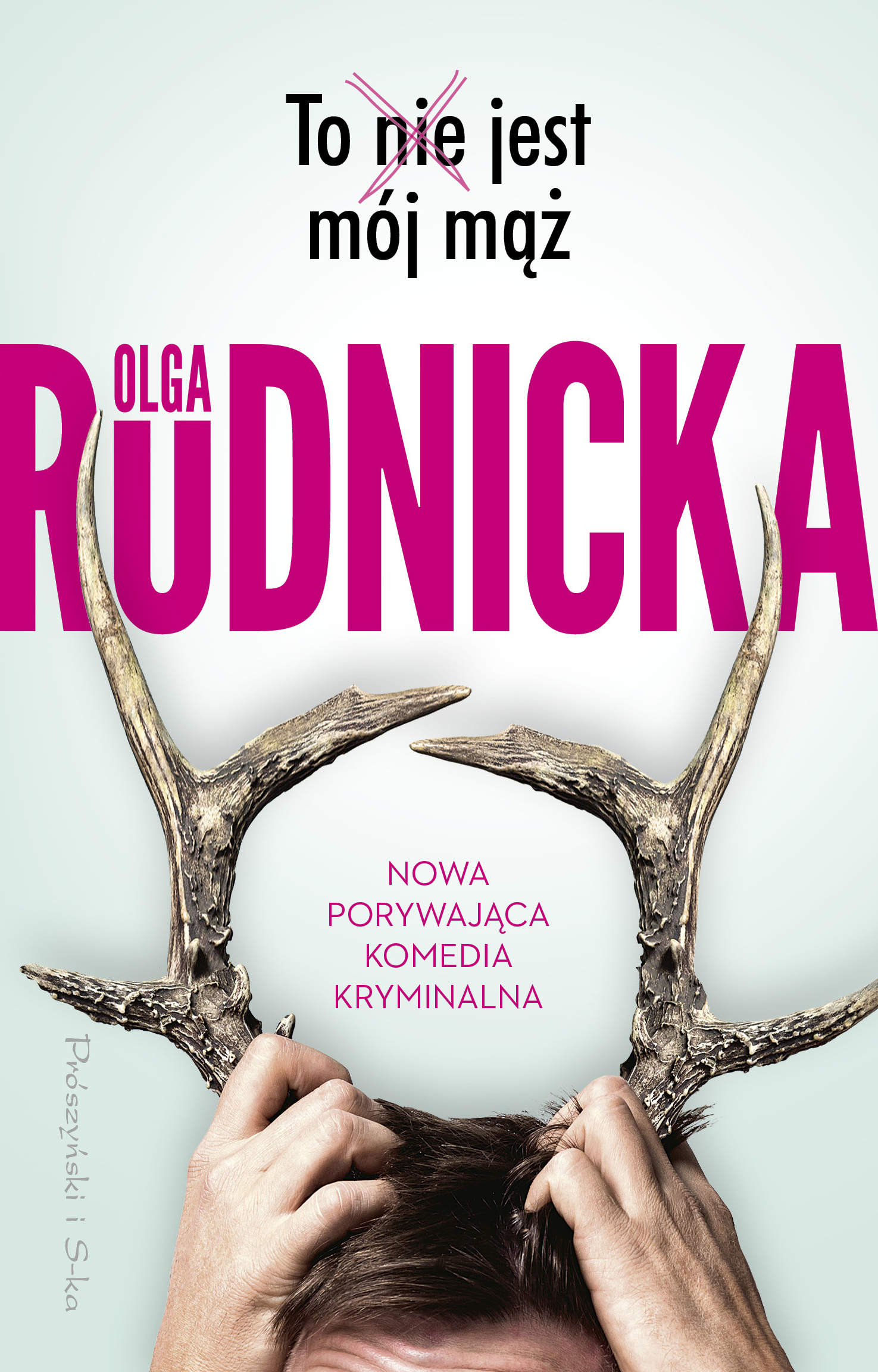 Tytuł: To nie jest mój mąż
Autor: Olga Rudnicka
Wydawnictwo: Prószyński Media
Formaty: EPUB, MOBI