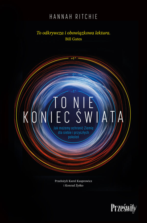 To nie koniec świata. Jak możemy ochronić Ziemię dla siebie i przyszłych pokoleń — okładka