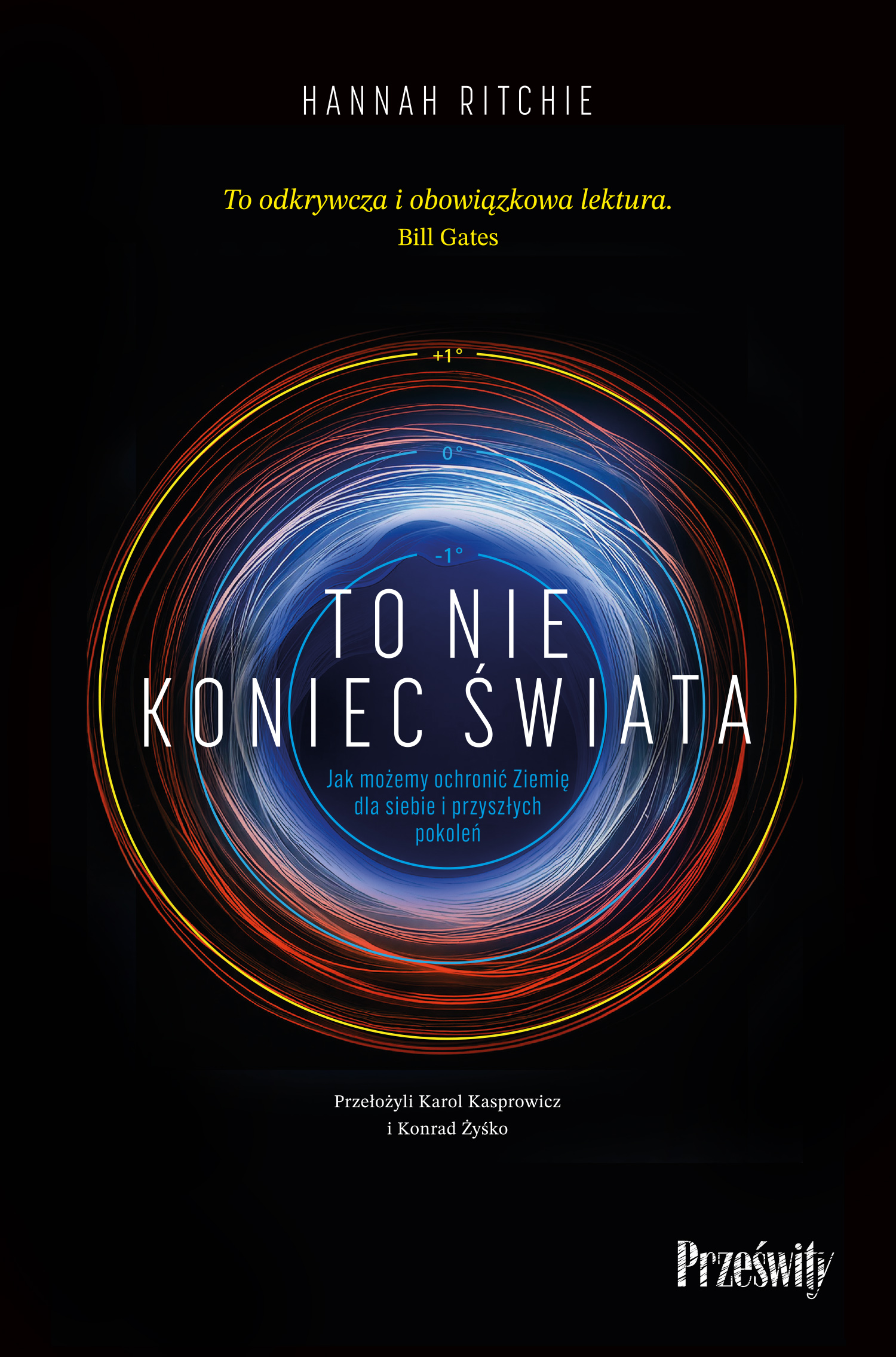 To nie koniec świata. Jak możemy ochronić Ziemię dla siebie i przyszłych pokoleń — okładka e-booka