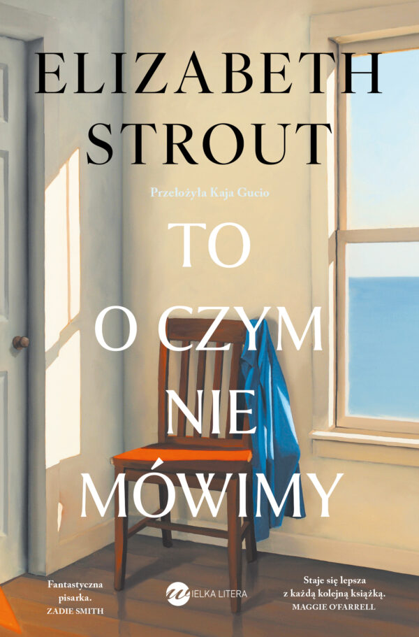 Tytuł: To, o czym nie mówimy
Autor: Elizabeth Strout
Wydawnictwo: Wielka Litera
Formaty: EPUB, MOBI