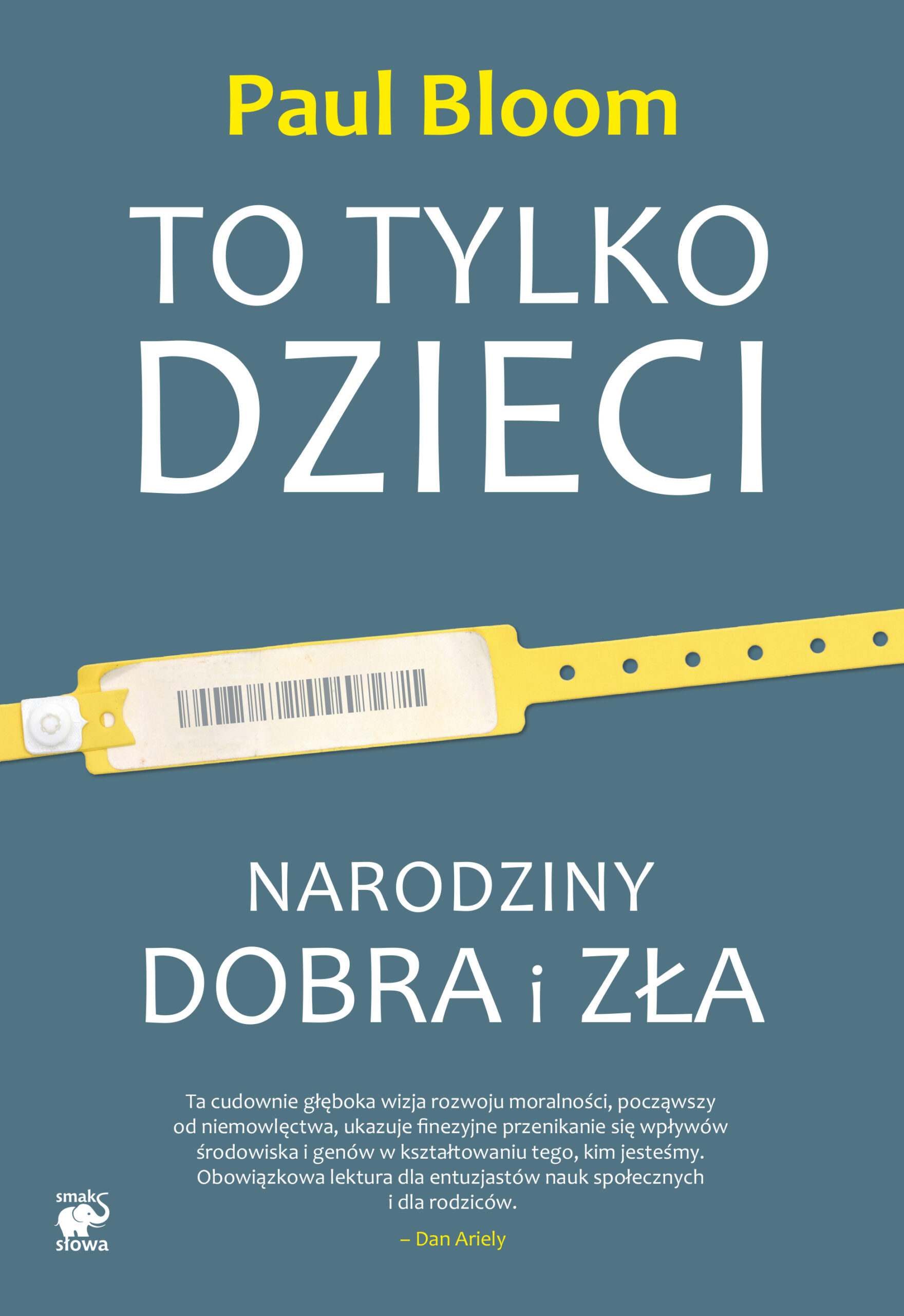 Tytuł: To tylko dzieci. Narodziny dobra i zła
Autor: Paul Bloom
Wydawnictwo: Smak Słowa
Formaty: EPUB, MOBI