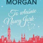 Tytuł: To właśnie Nowy Jork
Autor: Sarah Morgan
Wydawnictwo: HarperCollins Polska
Formaty: MOBI, EPUB