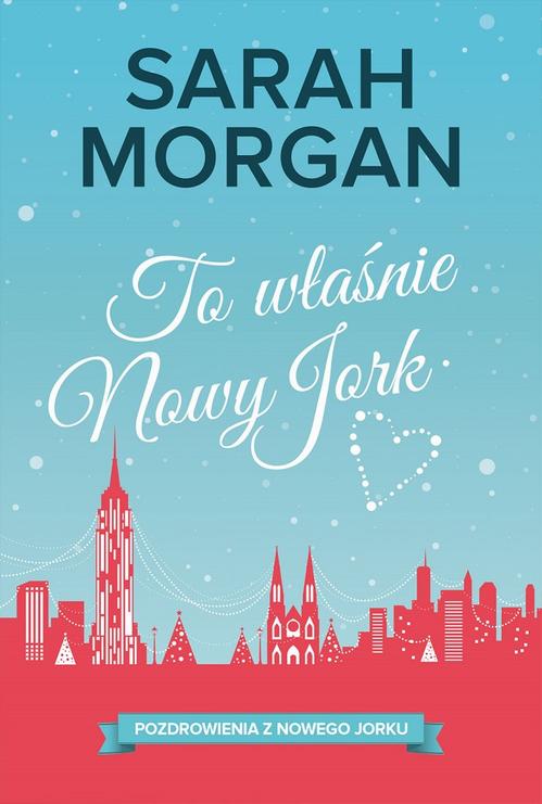 Tytuł: To właśnie Nowy Jork
Autor: Sarah Morgan
Wydawnictwo: HarperCollins Polska
Formaty: MOBI, EPUB