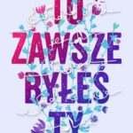 Tytuł: To zawsze byłeś ty
Autor: Ada Tulińska
Wydawnictwo: Niegrzeczne książki
Formaty: MOBI, EPUB