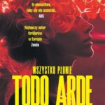 Tytuł: Todo Arde. Wszystko płonie
Autor: Juan Gomez-Jurado
Wydawnictwo: SQN
Formaty: MOBI, EPUB