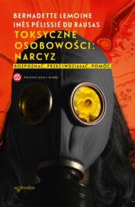 Toksyczne osobowości: narcyz. Rozpoznać, przeciwdziałać, pomóc — okładka e-booka