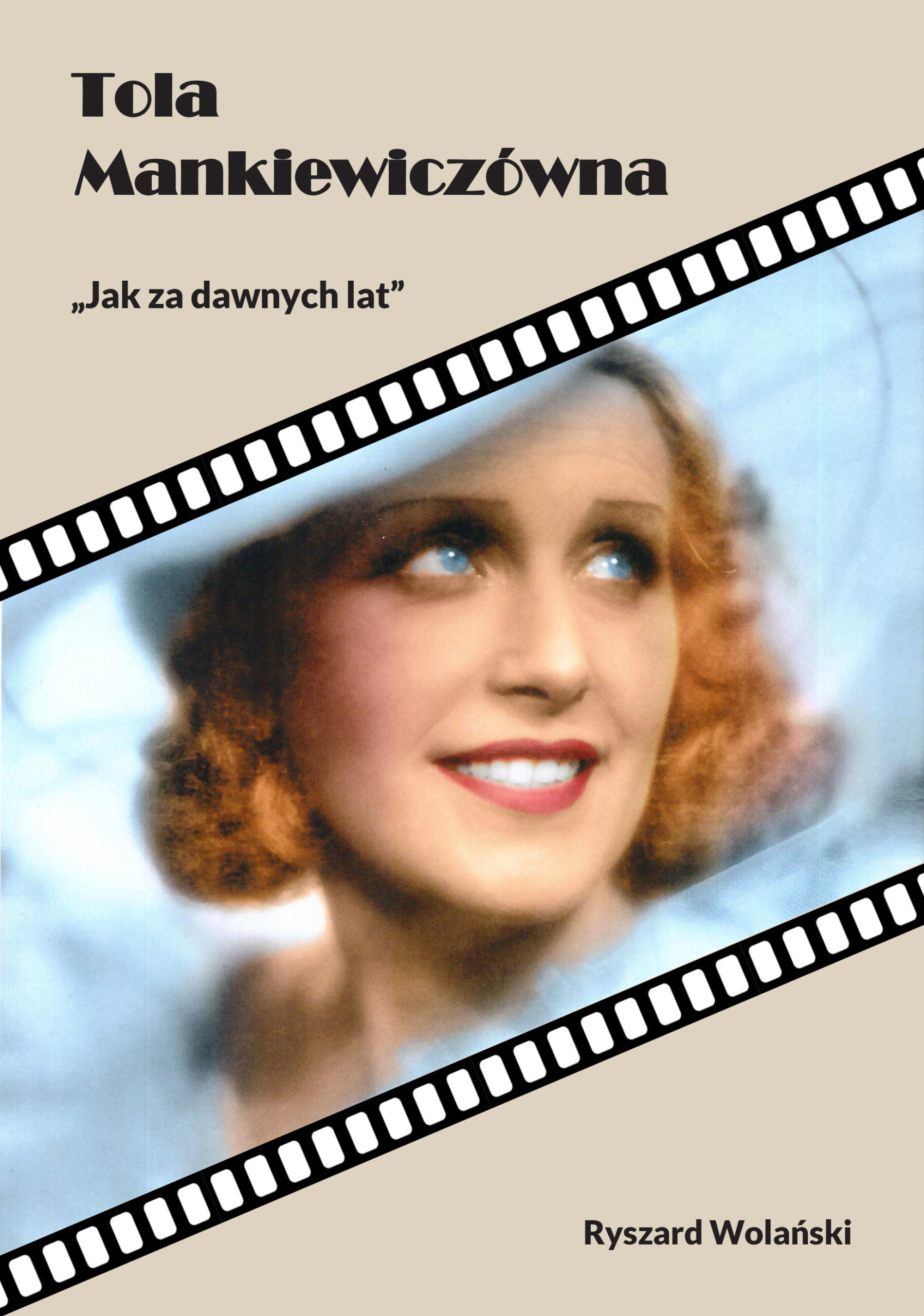 Tytuł: Tola Mankiewiczówna. „Jak za dawnych lat”
Autor: Ryszard Wolański
Wydawnictwo: KtoCzyta.pl
Formaty: EPUB, MOBI