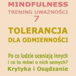 Tytuł: Tolerancja dla odmienności. Krytyka i Osądzanie. Po co ludzie oceniają innych i co to mówi o nich samych?
Autor: Dr Renata Zarzycka
Wydawnictwo: Akademia Rozwoju Coaching Życia
Formaty: MP3