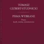 Tomasz Gizbert-Studnicki. Pisma wybrane. Prawo. Język, normy, rozumowania — okładka e-booka