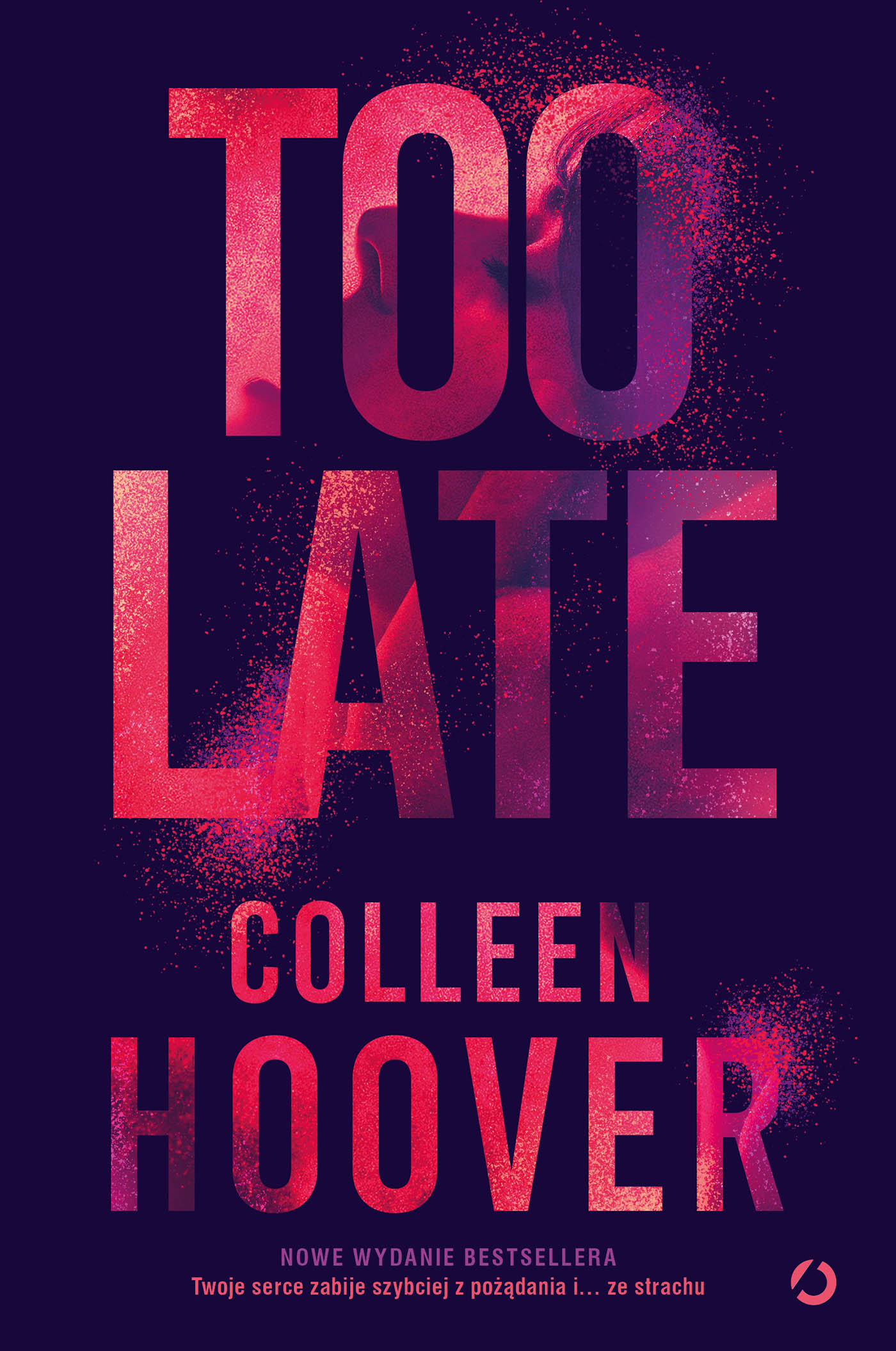 Tytuł: Too Late
Autor: Colleen Hoover
Wydawnictwo: Otwarte
Formaty: EPUB, MOBI