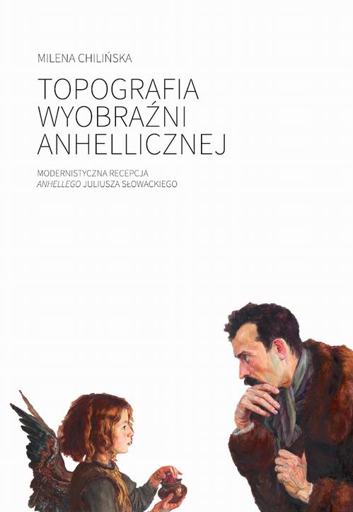 Tytuł: Topografia wyobraźni anhellicznej
Autor: Milena Chilińska
Wydawnictwo: Wydawnictwa Uniwersytetu Warszawskiego
Formaty: PDF, EPUB, MOBI