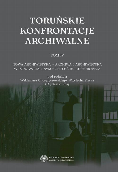 Tytuł: Toruńskie konfrontacje archiwalne, t. 4: Nowa archiwistyka - archiwa i archiwistyka w ponowoczesnym kontekście kulturowym
Autor: 
Wydawnictwo: Wydawnictwo Naukowe UMK
Formaty: PDF