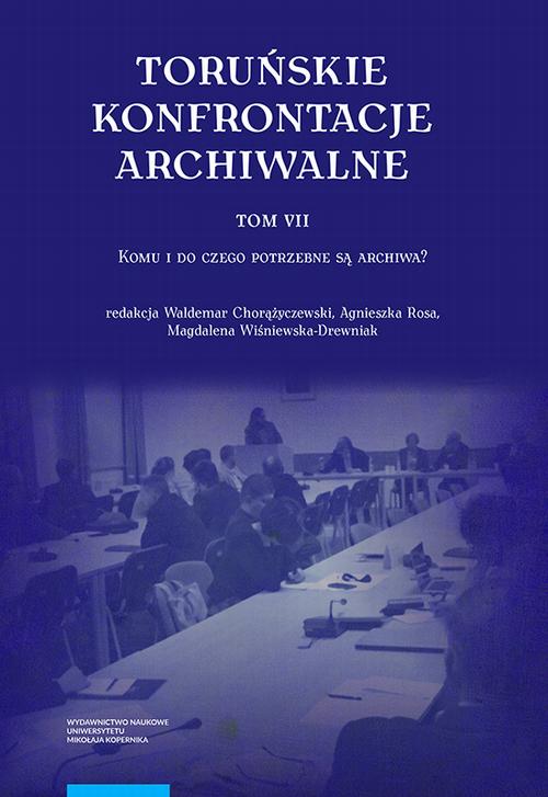 Tytuł: Toruńskie konfrontacje archiwalne, t. 7: Komu i do czego potrzebne są archiwa?
Autor: 
Wydawnictwo: Wydawnictwo Naukowe UMK
Formaty: PDF