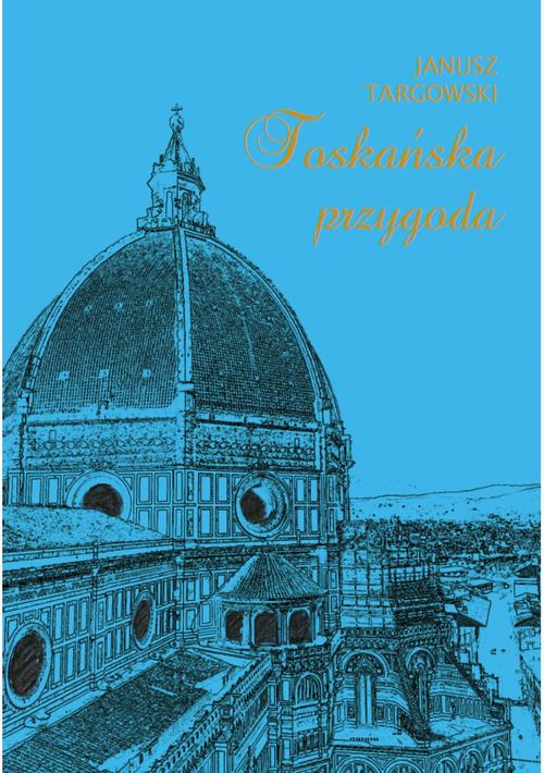 Tytuł: Toskańska przygoda
Autor: Janusz Targowski
Wydawnictwo: Warszawska Firma Wydawnicza
Formaty: EPUB, MOBI