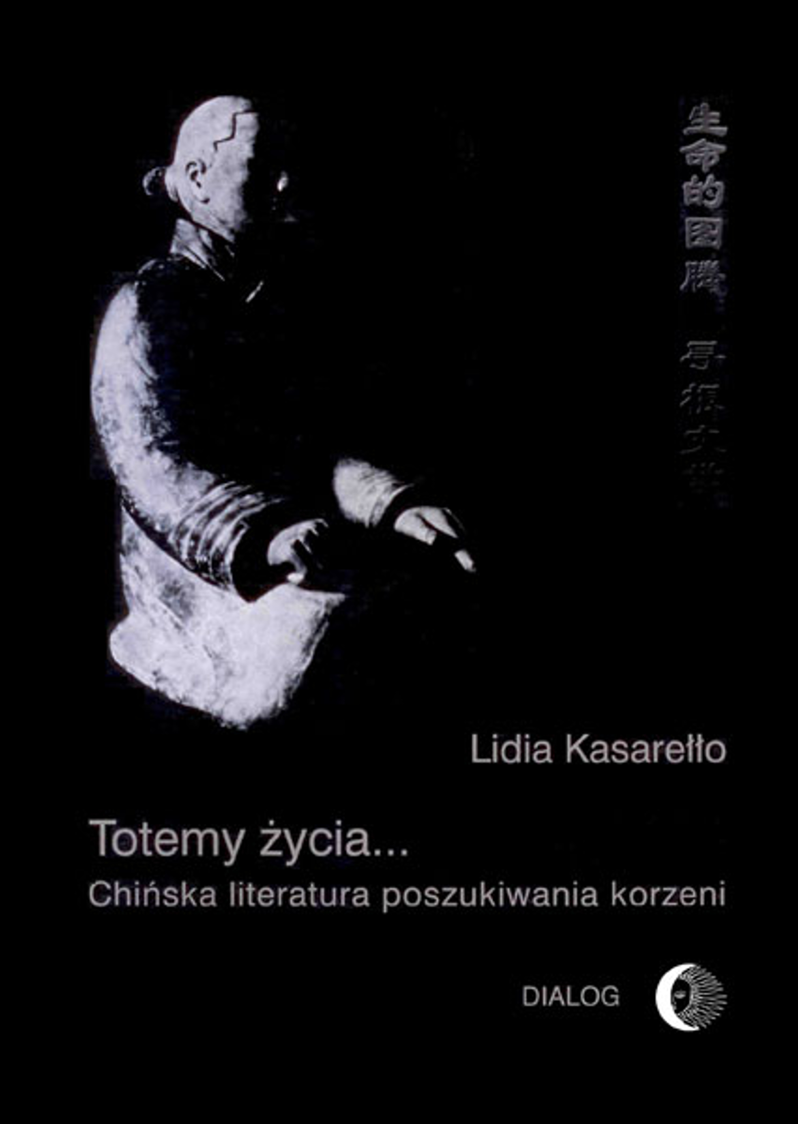 Totemy życia. Chińska literatura poszukiwania korzeni — okładka