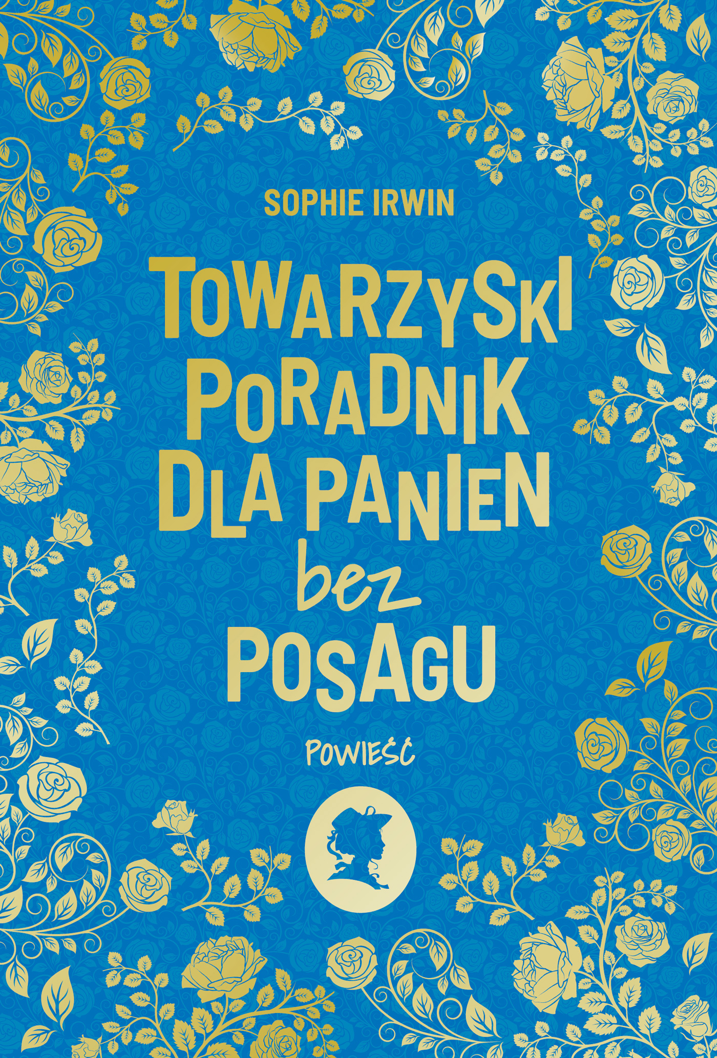 Tytuł: Towarzyski poradnik dla panien bez posagu. Powieść
Autor: Sophie Irwin
Wydawnictwo: Książnica
Formaty: EPUB, MOBI
