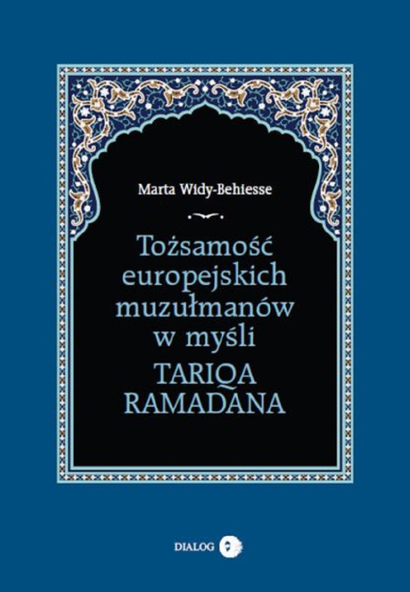 Tytuł: Tożsamość europejskich muzułmanów w myśli Tariqa Ramadana
Autor: Marta Widy-Behiesse
Wydawnictwo: Wydawnictwo Akademickie Dialog
Formaty: EPUB, MOBI
