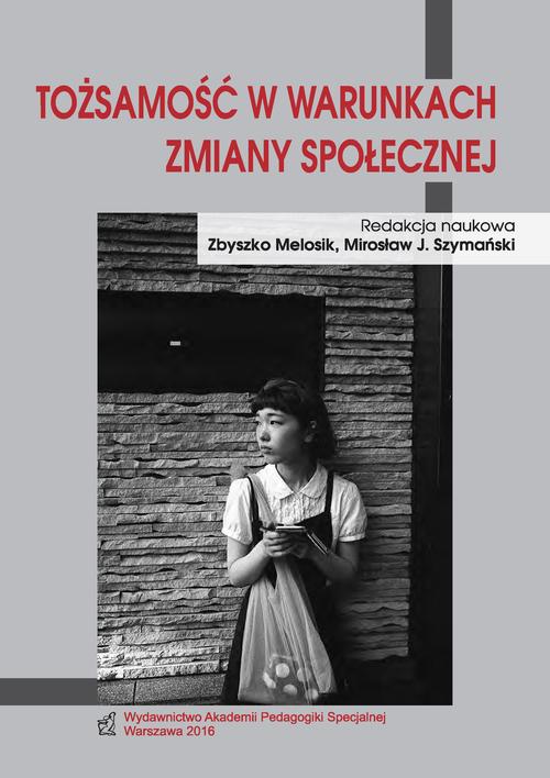 Tytuł: Tożsamość w warunkach zmiany społecznej
Autor: Zbyszko Melosik, Mirosław J. Szymański
Wydawnictwo: Akademia Pedagogiki Specjalnej
Formaty: PDF