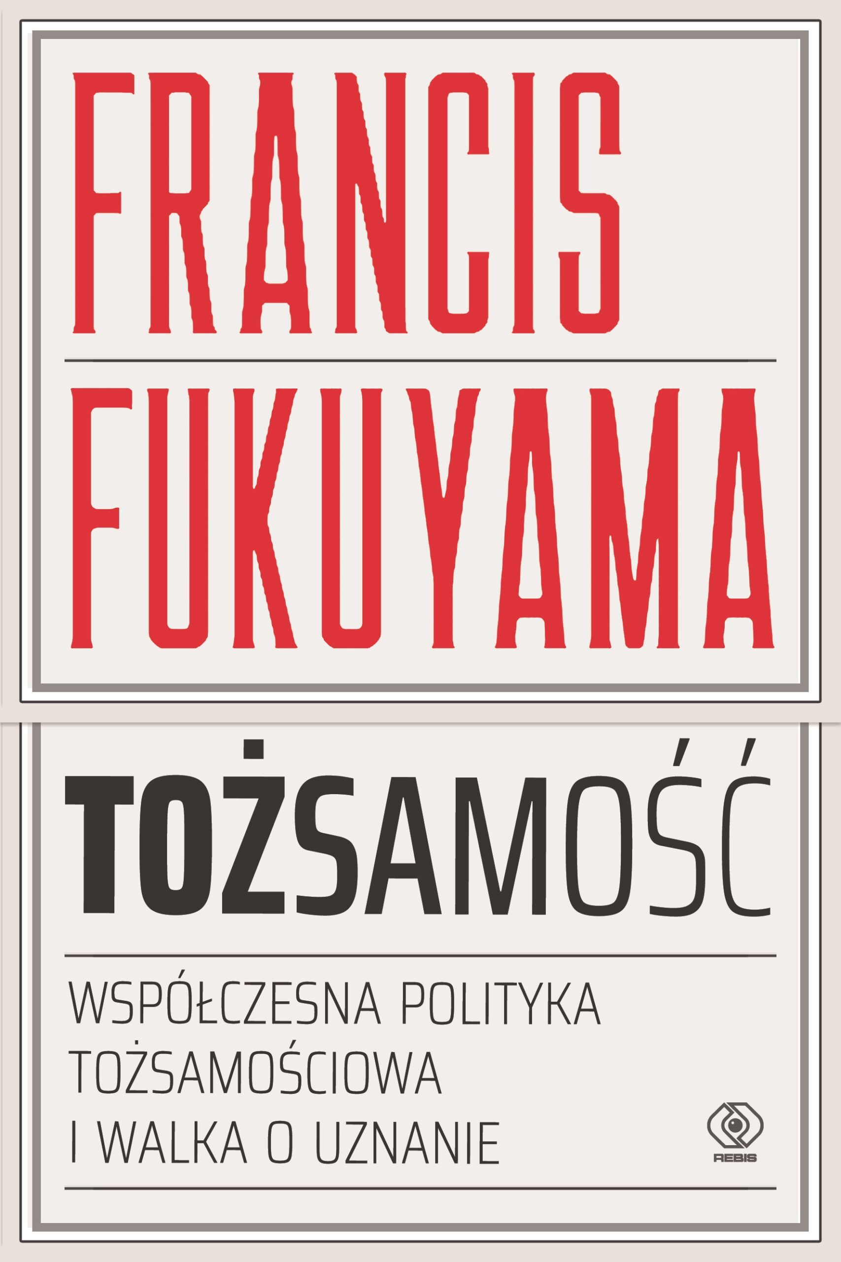 Tożsamość. Współczesna polityka tożsamościowa i walka o uznanie — okładka e-booka
