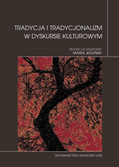Tytuł: Tradycja i tradycjonalizm w dyskursie kulturowym
Autor: 
Wydawnictwo: Uniwersytet im.Adama Mickiewicza w Poznaniu
Formaty: PDF