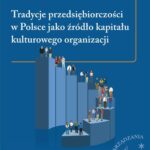 Tytuł: Tradycje przedsiębiorczości w Polsce jako źródło kapitału kulturowego organizacji
Autor: Tomasz Ochinowski
Wydawnictwo: Wydawnictwo Naukowe Wydziału Zarządzania UW
Formaty: PDF