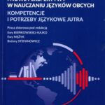 Tytuł: Tradycyjne podejście i nowe perspektywy w nauczaniu języków obcych. Kompetencje i potrzeby językowe jutra.
Autor: Ewa Bieńkowska-Kajko, Ewa Mężyk, Bożena Stefanowicz
Wydawnictwo: Politechnika Śląska
Formaty: PDF