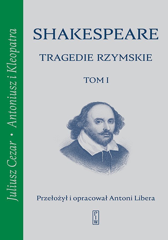 Tytuł: Tragedie rzymskie. Tom 1. Juliusz Cezar, Antoniusz i Kleopatra
Autor: William Shakespeare
Wydawnictwo: PIW
Formaty: EPUB, MOBI