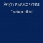 Tytuł: Traktat o miłości
Autor: Św. Tomasz z Akwinu
Wydawnictwo: Marek Derewiecki
Formaty: PDF
