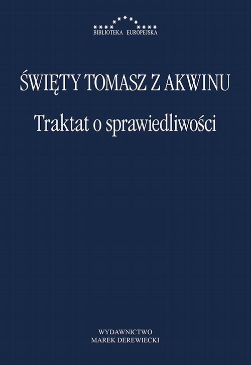 Tytuł: Traktat o sprawiedliwości
Autor: Św. Tomasz z Akwinu
Wydawnictwo: Marek Derewiecki
Formaty: PDF