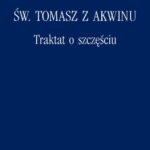 Tytuł: Traktat o szczęściu
Autor: Św. Tomasz z Akwinu
Wydawnictwo: Marek Derewiecki
Formaty: PDF