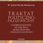 Tytuł: Traktat polityczno-filozoficzny
Autor: W. Julian Korab-Karpowicz
Wydawnictwo: Universitas
Formaty: MOBI, EPUB, PDF