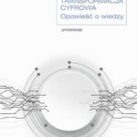 Tytuł: Transformacja cyfrowa. Opowieść o wiedzy
Autor: Rafał Maciąg
Wydawnictwo: Universitas
Formaty: PDF, EPUB, MOBI