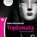 Tytuł: Trędowata
Autor: Helena Mniszkówna
Wydawnictwo: Aleksandria
Formaty: MP3