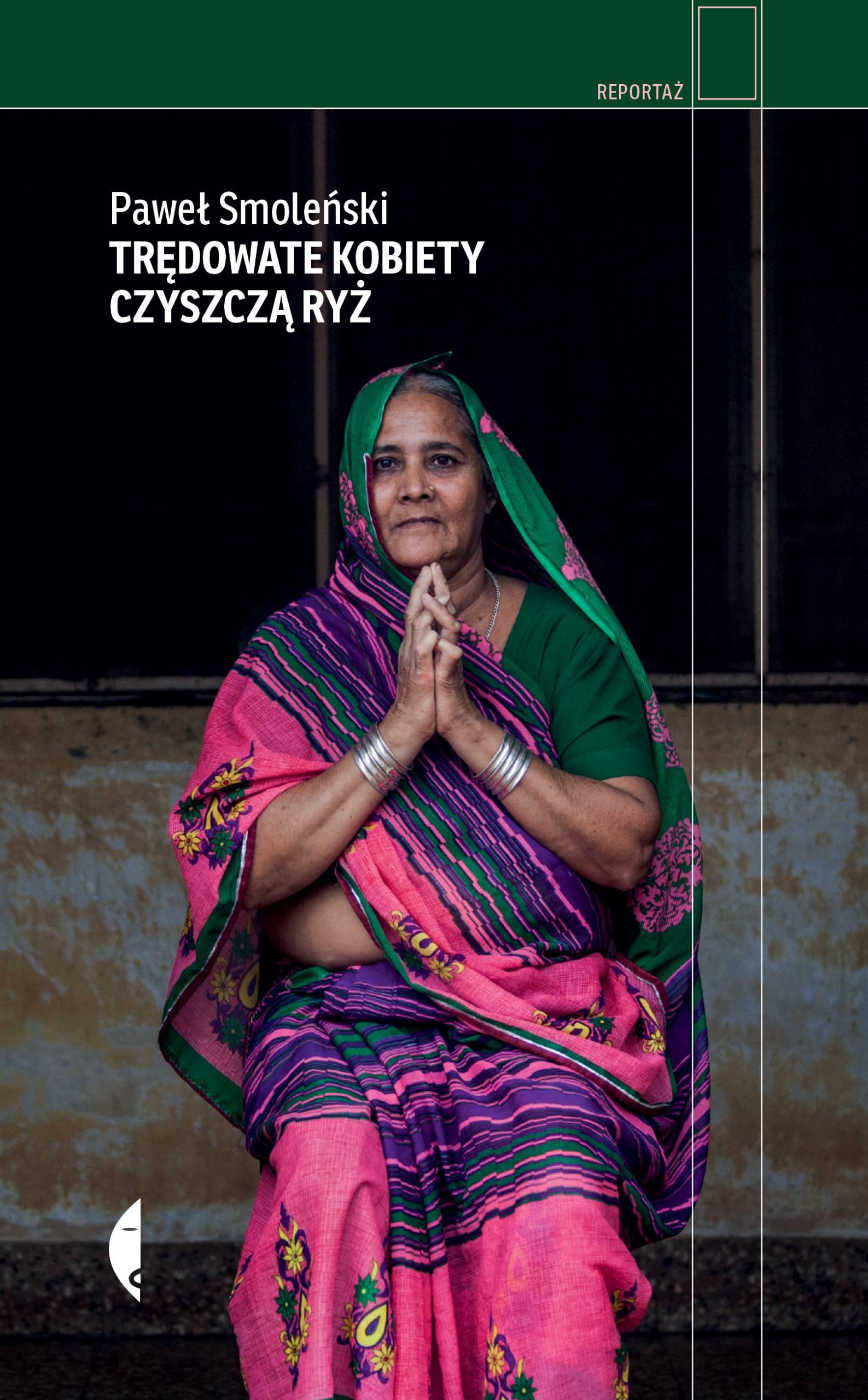Tytuł: Trędowate kobiety czyszczą ryż
Autor: Paweł Smoleński
Wydawnictwo: Wydawnictwo Czarne
Formaty: EPUB, MOBI