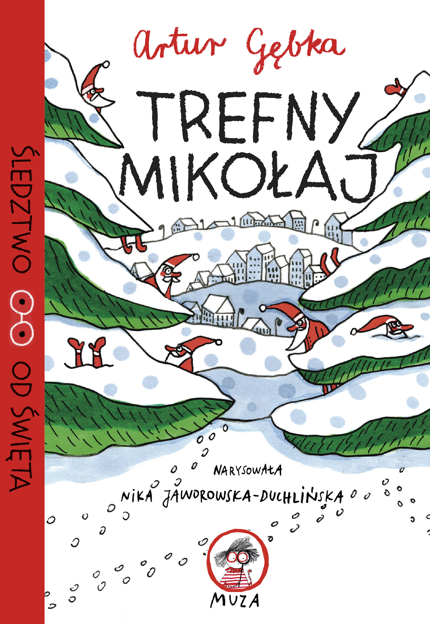 Tytuł: Trefny Mikołaj
Autor: Artur Gębka
Wydawnictwo: Muza
Formaty: EPUB, MOBI