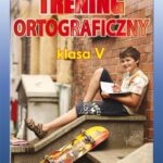 Tytuł: Trening ortograficzny. Klasa V
Autor: Joanna  Karczewska, Katarzyna Kwaśnicka
Wydawnictwo: Literat
Formaty: PDF