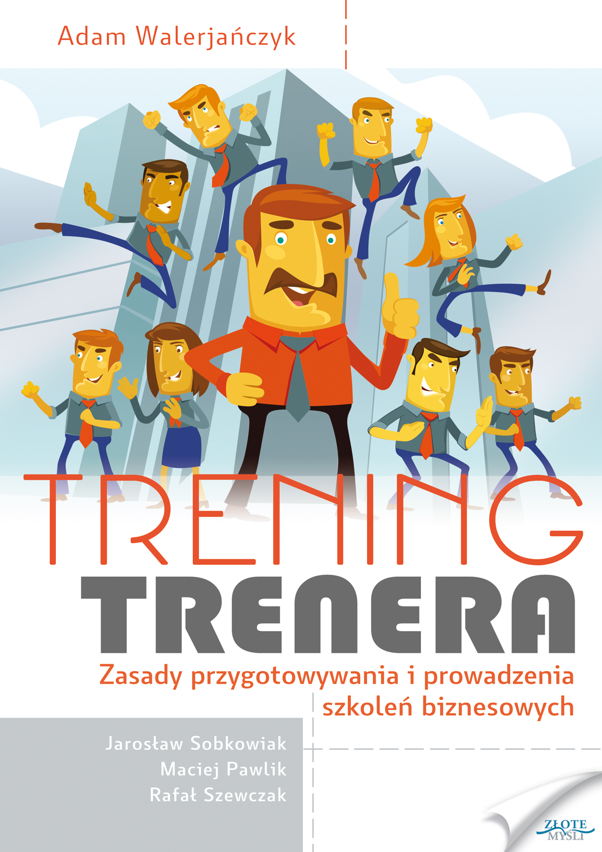 Trening trenera. Zasady przygotowywania i prowadzenia szkoleń biznesowych — okładka e-booka