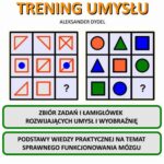 Tytuł: Trening umysłu
Autor: Aleksander Dydel
Wydawnictwo: Wydawnictwo e-bookowo
Formaty: PDF