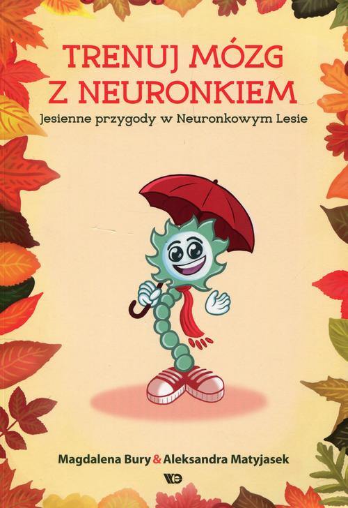 Tytuł: Trenuj mózg z Neuronkiem Jesienne przygody w Neuronkowym Lesie
Autor: Magdalena Bury, Aleksandra Matyjasek
Wydawnictwo: Wydawnictwo Edukacyjne
Formaty: PDF