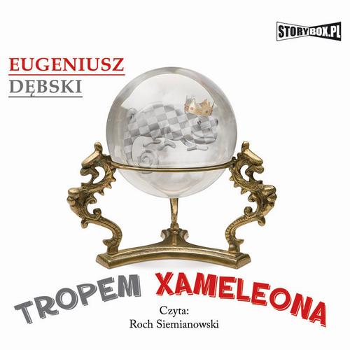 Tytuł: Tropem Xameleona
Autor: Eugeniusz Dębski
Wydawnictwo: Storybox
Formaty: MP3