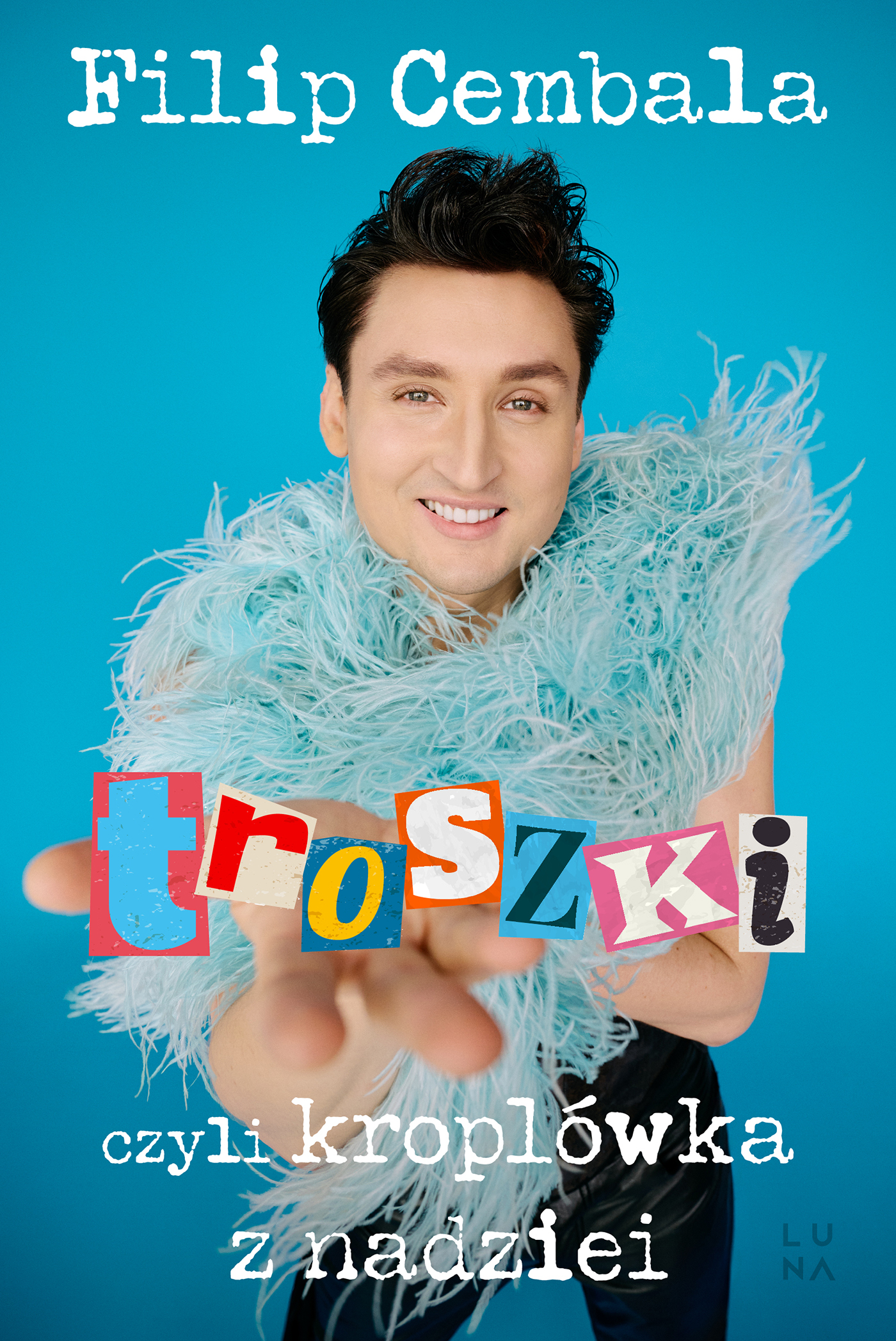 Tytuł: Troszki, czyli kroplówka z nadziei
Autor: Filip Cembala
Wydawnictwo: Wydawnictwo Luna
Formaty: EPUB, MOBI