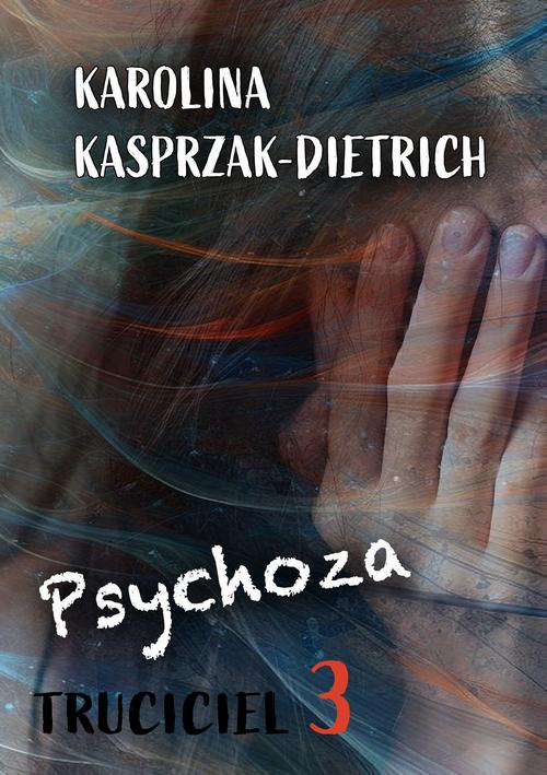 Tytuł: Truciciel 3. Psychoza
Autor: Karolina Kasprzak-Dietrich
Wydawnictwo: Wydawnictwo e-bookowo
Formaty: EPUB, MOBI