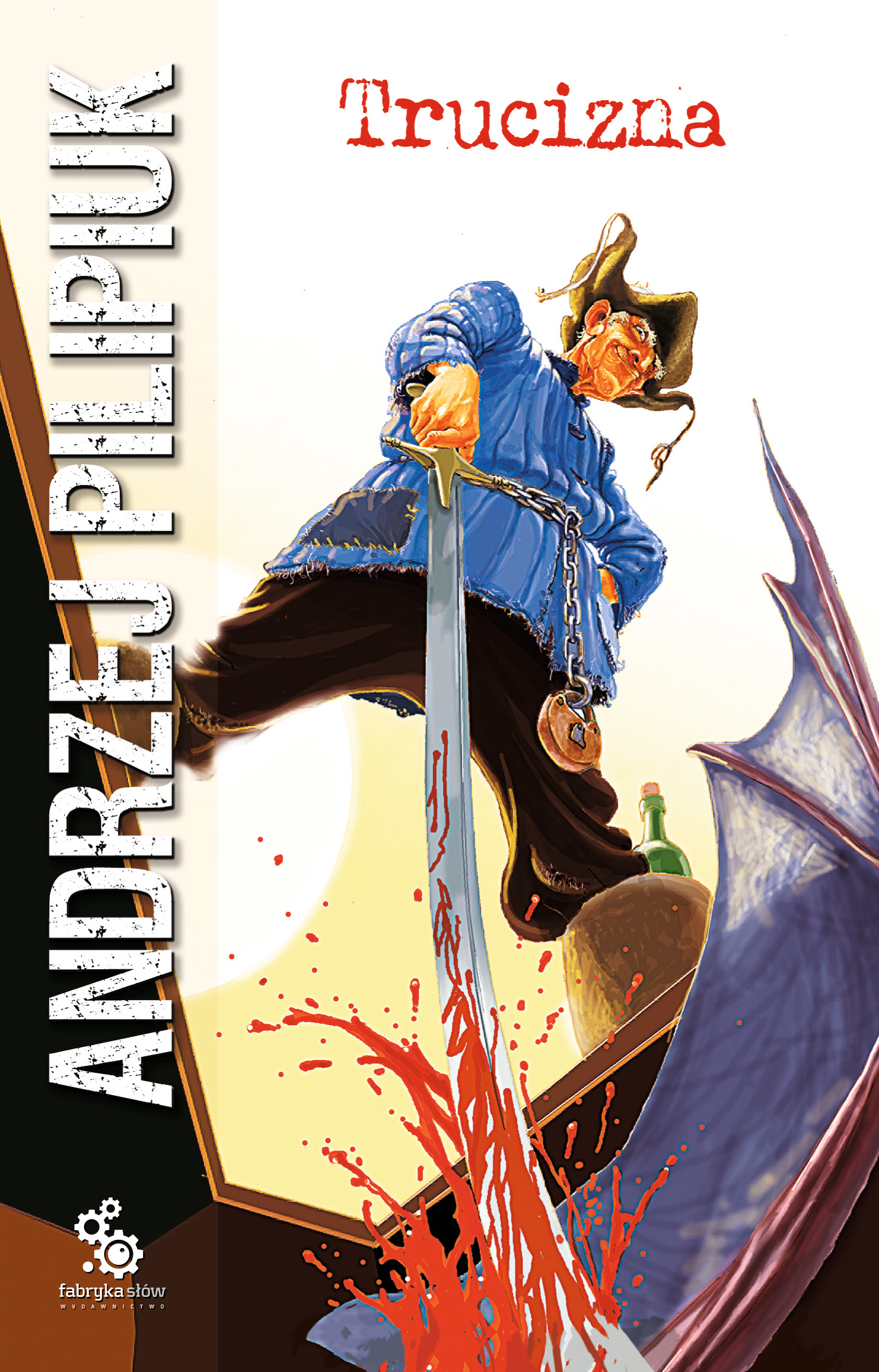 Tytuł: Trucizna
Autor: Andrzej Pilipiuk
Wydawnictwo: Fabryka Słów
Formaty: EPUB, MOBI