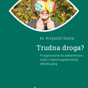Tytuł: Trudna droga?. Przygotowanie do sakramentów osób z niepełnosprawnością intelektualną
Autor: ks. Krzysztof Sosna
Wydawnictwo: Wydawnictwo Świętego Wojciecha
Formaty: EPUB, MOBI