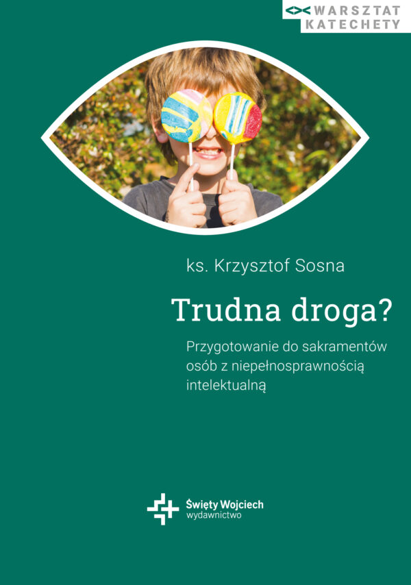 Trudna droga?. Przygotowanie do sakramentów osób z niepełnosprawnością intelektualną — okładka