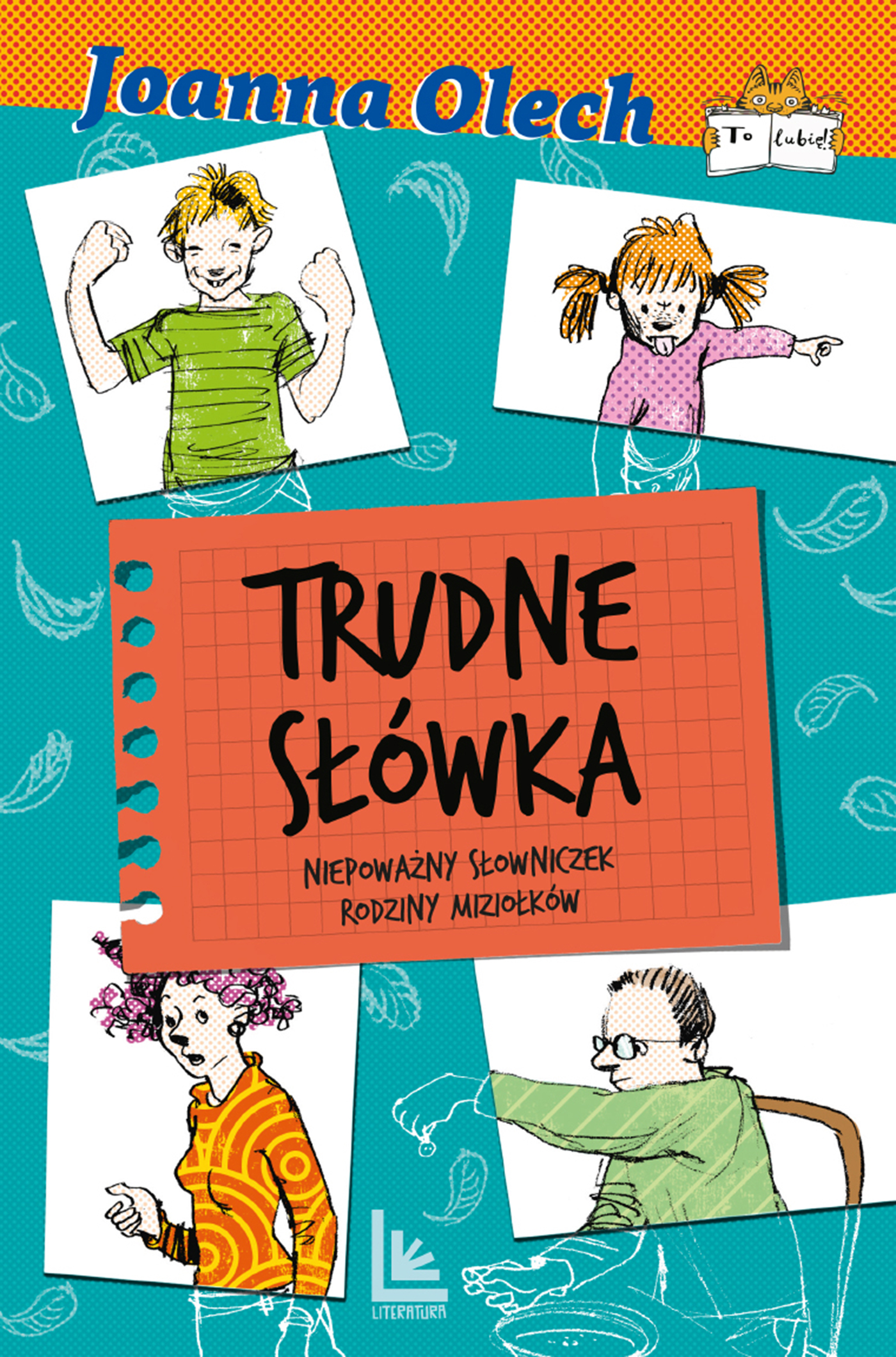 Tytuł: Trudne słówka. Niepoważny słowniczek rodziny Miziołków
Autor: Joanna Olech
Wydawnictwo: Literatura
Formaty: EPUB, MOBI