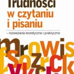 Tytuł: Trudności w czytaniu i pisaniu - rozważania teoretyczne i praktyczne
Autor: Izabela Pietras
Wydawnictwo: Difin
Formaty: PDF