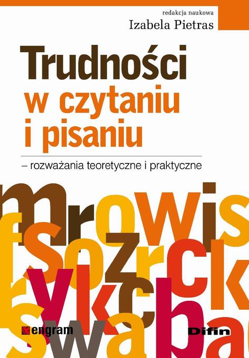 Tytuł: Trudności w czytaniu i pisaniu - rozważania teoretyczne i praktyczne
Autor: Izabela Pietras
Wydawnictwo: Difin
Formaty: PDF