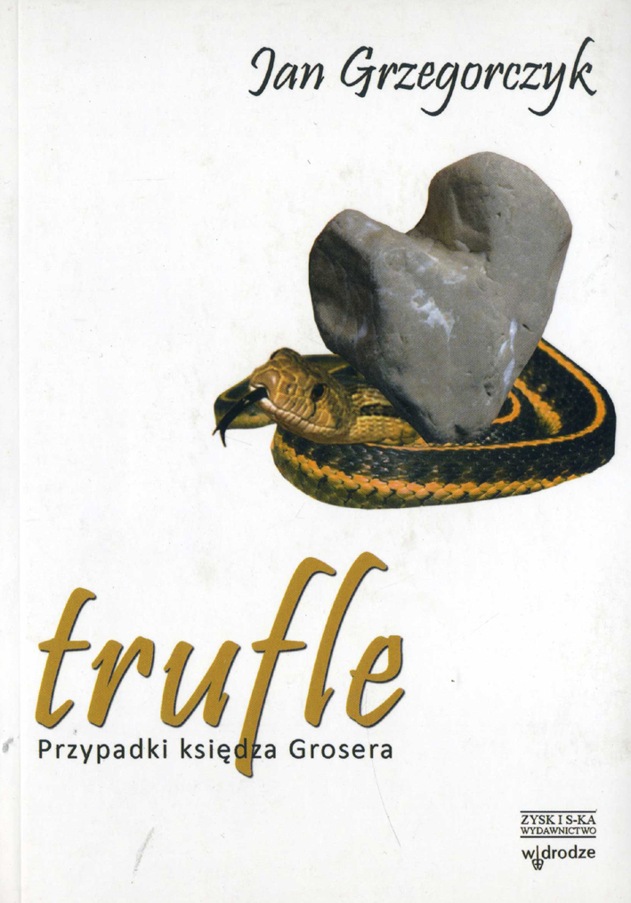 Tytuł: Trufle. Przypadki księdza Grosera. Tom II
Autor: Jan Grzegorczyk
Wydawnictwo: Zysk i S-ka
Formaty: EPUB, MOBI