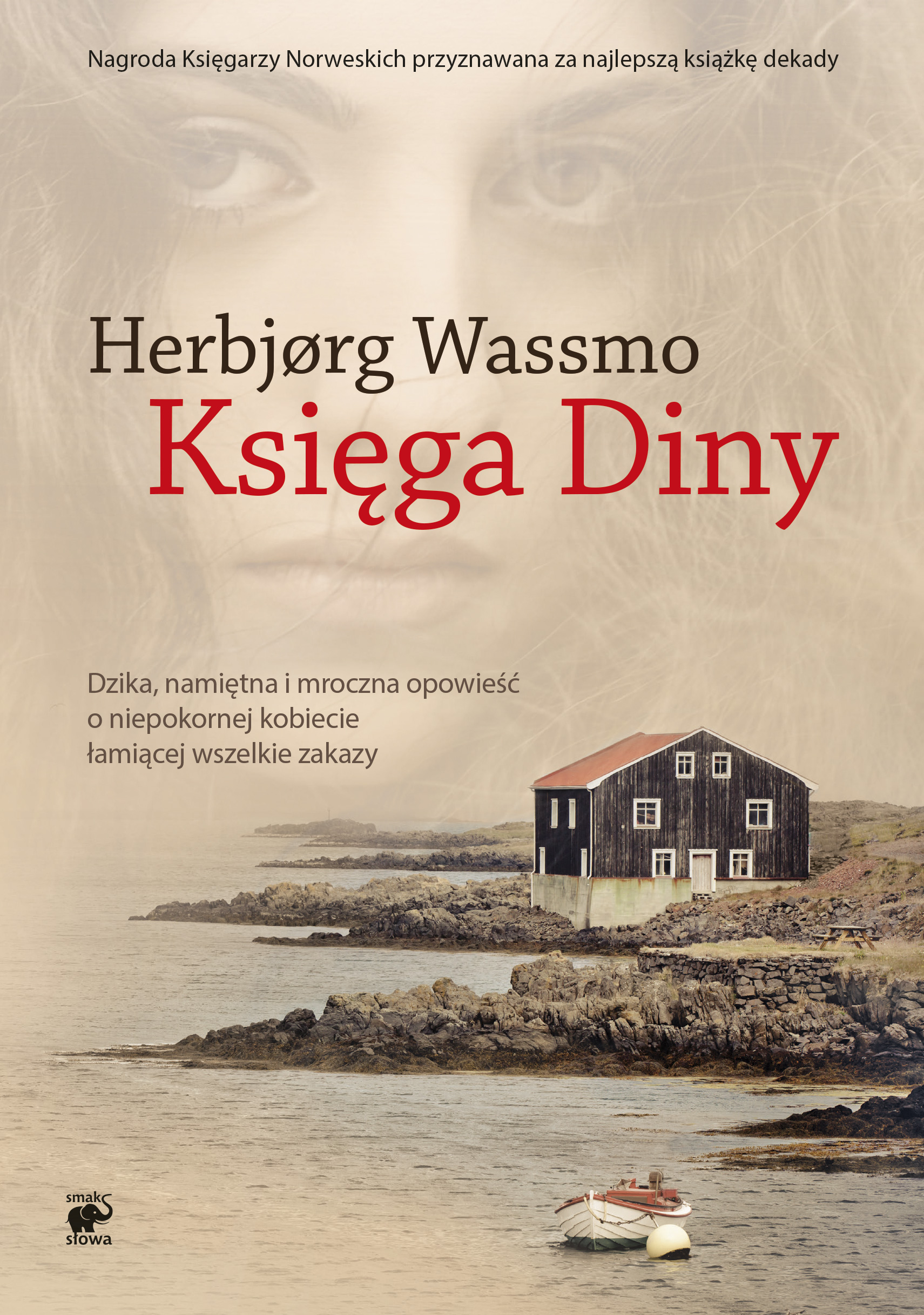 Tytuł: Trylogia Diny (Tom 1). Księga Diny
Autor: Herbjørg Wassmo
Wydawnictwo: Smak Słowa
Formaty: EPUB, MOBI